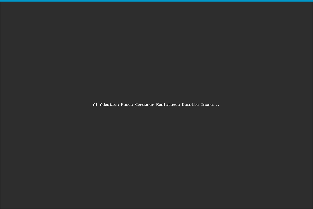 AI Adoption Faces Consumer Resistance Despite Increasing Prevalence